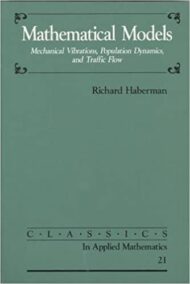 Mathematical Models: Mechanical Vibrations, Population Dynamics, and Traffic Flow, ISBN-13: 978-0898714081