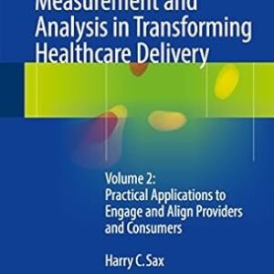 Measurement and Analysis in Transforming Healthcare Delivery Volume 2, ISBN-13: 978-3319462202