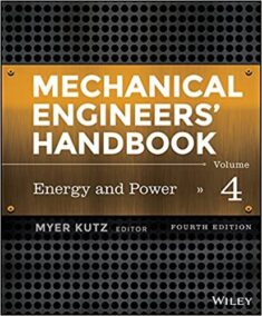 Mechanical Engineers' Handbook Volume 4: Energy and Power 4th Edition, ISBN-13: 978-1118112854