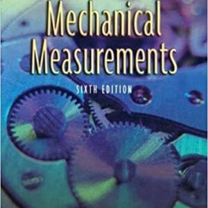 Mechanical Measurements 6th Edition by Thomas Beckwith, ISBN-13: 978-0201847659