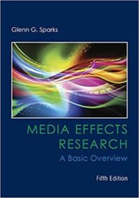 Media Effects Research: A Basic Overview 5th Edition, ISBN-13: 978-1305077478