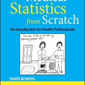 Medical Statistics from Scratch: An Introduction for Health Professionals 4th Edition, ISBN-13: 978-1119523888