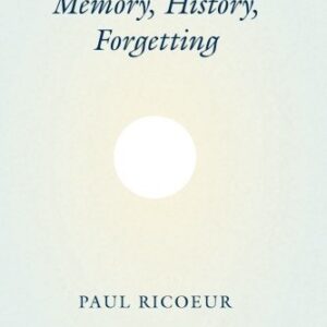 Memory, History, Forgetting by Paul Ricoeur, ISBN-13: 978-0226713427