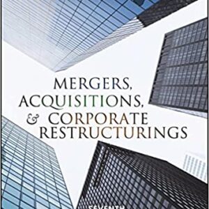 Mergers, Acquisitions, and Corporate Restructurings 7th Edition, ISBN-13: 978-1119380764