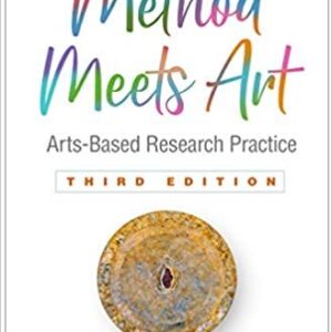 Method Meets Art: Arts-Based Research Practice 3rd Edition by Patricia Leavy, ISBN-13: 978-1462538973