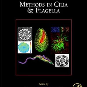 Methods in Cilia and Flagella 1st Edition by Renata Basto, ISBN-13: 978-0128024515