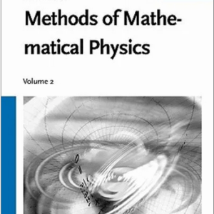 Methods of Mathematical Physics Volume Two 1st Edition by Richard Courant, ISBN-13: 978-0471504399