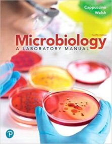 Microbiology: A Laboratory Manual 12th Edition by James Cappuccino, ISBN-13: 978-0135188996