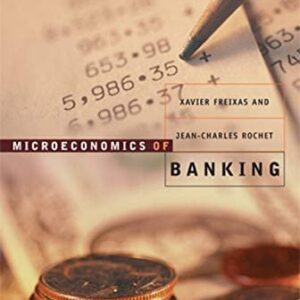 Microeconomics of Banking 2nd edition by Xavier Freixas, ISBN-13: 978-0262062701