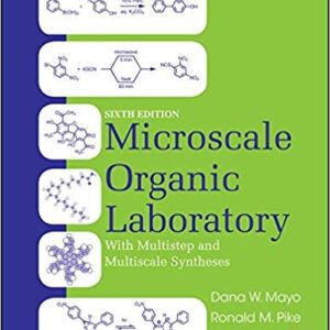 Microscale Organic Laboratory with Multistep and Multiscale Syntheses 6th Edition, ISBN-13: 978-1118083406