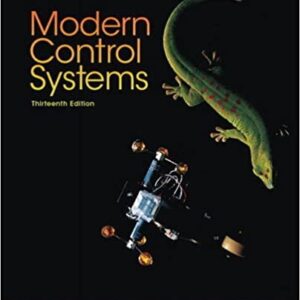 Modern Control Systems 13th Edition by Richard C. Dorf, ISBN-13: 978-0134407623