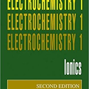 Modern Electrochemistry 1: Ionics 2nd Edition by John O'M. Bockris, ISBN-13: 978-0306455551