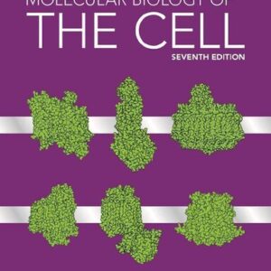 Molecular Biology of the Cell Seventh Edition by Bruce Alberts, ISBN-13: 978-0393884821