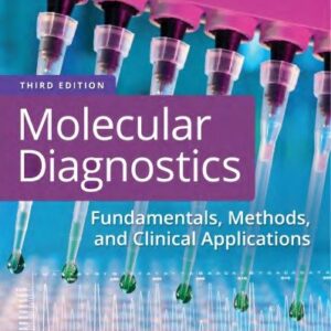 Molecular Diagnostics: Fundamentals, Methods, and Clinical Applications 3rd Edition by Lela Buckingham, ISBN-13: 978-0803668294