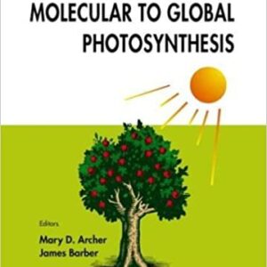 Molecular to Global Photosynthesis Vol. 2 by Mary D. Archer, ISBN-13: 978-1860942563