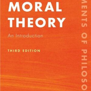 Moral Theory: An Introduction 3rd Edition by Mark Timmons, ISBN-13: 978-1538152324