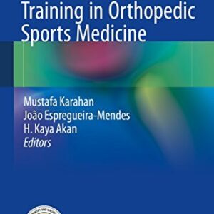 Motor Skills Training in Orthopedic Sports Medicine by Mustafa Karahan, ISBN-13: 978-3662532287