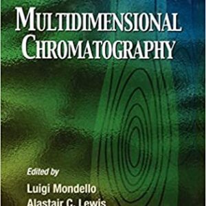 Multidimensional Chromatography 1st Edition by Luigi Mondello, ISBN-13: 978-0471988694