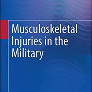 Musculoskeletal Injuries in the Military, ISBN-13: 978-1493929832