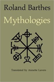 Mythologies by Roland Barthes, ISBN-13: 978-0374521509