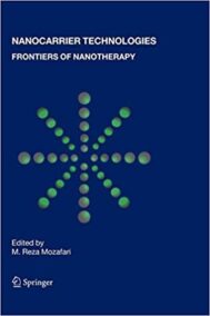 Nanocarrier Technologies: Frontiers of Nanotherapy 2006th Edition, ISBN-13: 978-1402050404