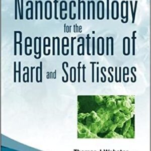 Nanotechnology for the Regeneration of Hard and Soft Tissues, ISBN-13: 978-9812706157