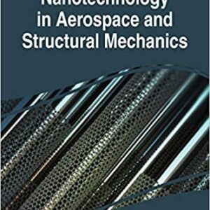 Nanotechnology in Aerospace and Structural Mechanics, ISBN-13: 978-1522579212
