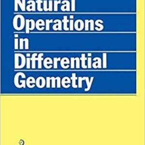 Natural Operations in Differential Geometry by Ivan Kolar, ISBN-13: 978-3540562351