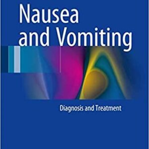Nausea and Vomiting: Diagnosis and Treatment, ISBN-13: 978-3319340746