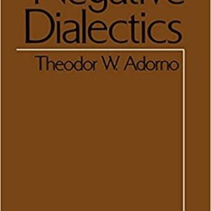 Negative Dialectics by Theodor W. Adorno, ISBN-13: 978-0826401328