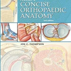 Netter's Concise Orthopaedic Anatomy 2nd Edition, ISBN-13: 978-1416059875