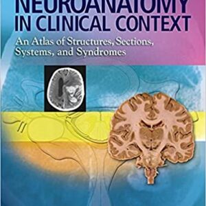 Neuroanatomy in Clinical Context: An Atlas of Structures, Sections, Systems, and Syndromes 9th Edition, ISBN-13: 978-1451186253