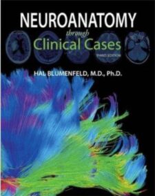 Neuroanatomy through Clinical Cases 3rd Edition by Hal Blumenfeld, ISBN-13: 978-1605359625
