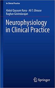 Neurophysiology in Clinical Practice by Abdul Qayyum Rana, ISBN-13: 978-3319393414