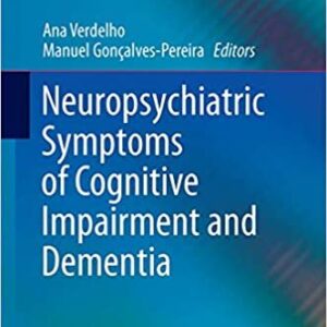 Neuropsychiatric Symptoms of Cognitive Impairment and Dementia, ISBN-13: 978-3319391366