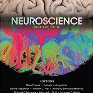 Neuroscience 6th Edition by Dale Purves, ISBN-13: 978-1605353807