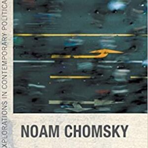 Noam Chomsky: Critical Explorations in Contemporary Political Thought, ISBN-13: 978-1137320209
