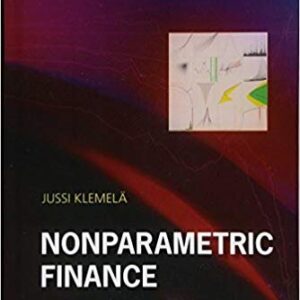 Nonparametric Finance 1st Edition by Jussi Klemelä, ISBN-13: 978-1119409106