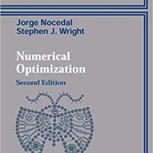 Numerical Optimization 2nd Edition by Jorge Nocedal, ISBN-13: 978-0387303031