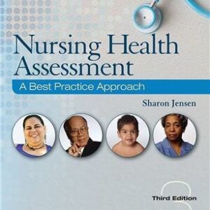 Nursing Health Assessment: A Best Practice Approach 3rd Edition by Sharon Jensen, ISBN-13: 978-1496349170
