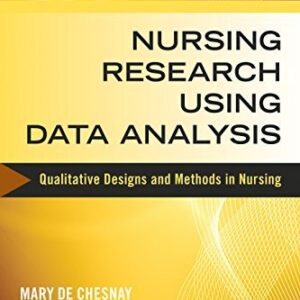Nursing Research Using Data Analysis: Qualitative Designs and Methods in Nursing, ISBN-13: 978-0826126887