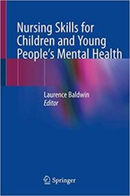 Nursing Skills for Children and Young People's Mental Health, ISBN-13: 978-3030186784