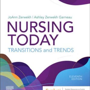 Nursing Today: Transition and Trends 11th Edition by JoAnn Zerwekh, ISBN-13: 978-0323810159