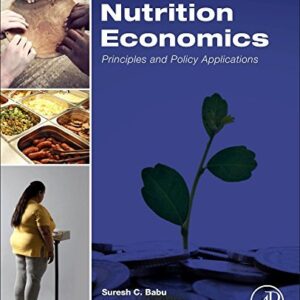 Nutrition Economics: Principles and Policy Applications, ISBN-13: 978-0128008782