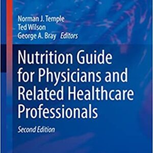 Nutrition Guide for Physicians and Related Healthcare Professionals 2nd Edition, ISBN-13: 978-3319499307