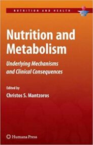 Nutrition and Metabolism by Christos S. Mantzoros, ISBN-13: 978-1603274524