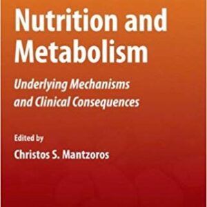 Nutrition and Metabolism by Christos S. Mantzoros, ISBN-13: 978-1603274524