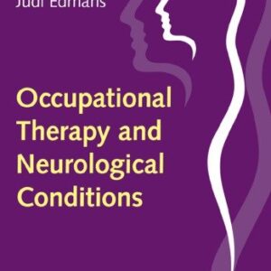 Occupational Therapy and Neurological Conditions 1st Edition by Jenny Preston, ISBN-13: 978-1118936115