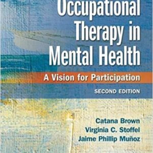 Occupational Therapy in Mental Health: A Vision for Participation 2nd Edition, ISBN-13: 978-0803659162