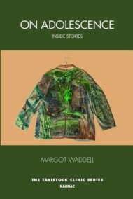 On Adolescence: Inside Stories by Margot Waddell, ISBN-13: 978-1782205265